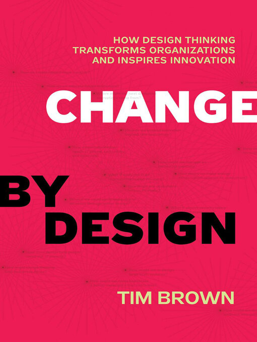 Title details for Change by Design by Tim Brown - Available